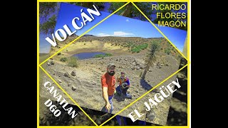 VOLCÁN EL JAGÜEY  RICARDO FLORES MAGÓN  CANATLÁN  DURANGO [upl. by Arliene]