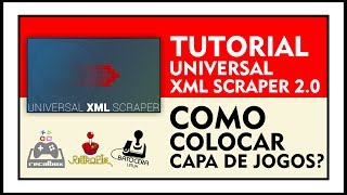 TUTORIAL  UNIVERSAL XML SCRAPER 20  COMO COLOCAR CAPAS DE JOGOS NO RECALBOX RETROPIE OU BATOCERA [upl. by Loralyn557]