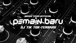 DJ PEMAIN BARU‼️BERRI TOAR REMIX DJ TIK TOK TERBARU FULL BAS [upl. by Smitty540]