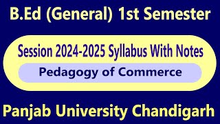 Syllabus pedagogy of Commerce bed 1st Semester Panjab University Chandigarh [upl. by Heller169]