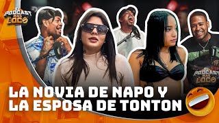 LA NOVIA DEL NAPO amp LA ESPOSA DE TONTON 😂 EL PODCAST MAS LOCO [upl. by Uhej445]