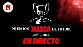 EN DIRECTO  Gala de los Premios MARCA del fútbol español 20232024 en vivo [upl. by Cianca]