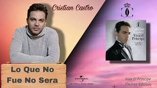 Cristian Castro  Lo Que No Fue No Será Audio [upl. by Mohun]