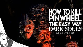 How To Kill Pinwheel The Easy Way  Dark Souls Remastered Boss Guide [upl. by Esorbma]