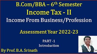 Income Tax  II  AY 202223  Income From BusinessProfession in Kannada  Part 1  Introduction [upl. by Drahnreb]