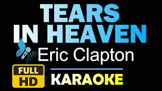 TEARS IN HEAVEN Eric Clapton Karaoke HQ Instrumental [upl. by Tiffie641]