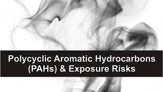 Polycyclic Aromatic Hydrocarbons PAHs amp Exposure Risks [upl. by Korten797]