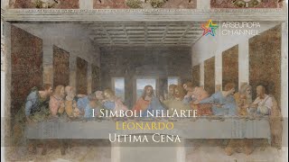 Simbologia dellUltima Cena  Leonardo da Vinci  I SIMBOLI NELLARTE [upl. by Rhetta829]