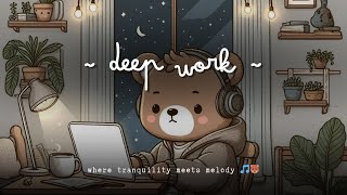 Tranquil Lofi Music for Deep Work and Concentration 🐻 Lofi Bears [upl. by Arev]