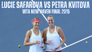 LUCIE SAFAROVA VS PETRA KVITOVA  2015 WTA NEW HAVEN FINAL [upl. by Jarietta]