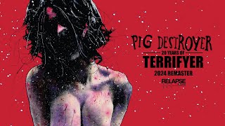 PIG DESTROYER  Terrifyer 2024 Remaster FULL ALBUM STREAM [upl. by Franklyn454]