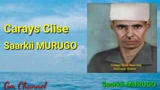 Carays Ciise Kaarshe MURUGO [upl. by Gierc]