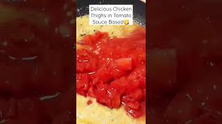 Delicious Chicken Thighs In Tomato Sauce Based cooking chicken fishrecipe [upl. by Atikam324]