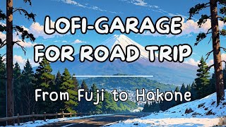 LofiGarage for Road trip🌸🚗 From Fuji to Hakone  Music for the road relax [upl. by Aihtenak]