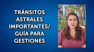 TRÁNSITOS ASTRALES IMPORTANTES GUÍA PARA GESTIONES [upl. by June]