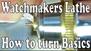 Watchmakers lathe  How to turn Basic Cuts [upl. by Ailecec]