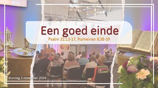 3 november 2024  quotEen goed eindequot  Psalm 311317 HSV Romeinen 83839 NBV [upl. by Neela]