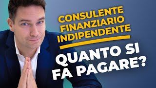 Quanto Costa un Consulente Finanziario Indipendente Scopri Tutto sulla Parcella [upl. by Ile951]