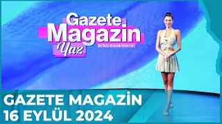 Gazete Magazin  16 Eylül 2024 GazeteMagazin [upl. by Leiad]