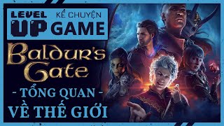 Tổng Quan Về Thế Giới Trong Baldurs Gate 3  KeChuyenGame [upl. by Innaig]