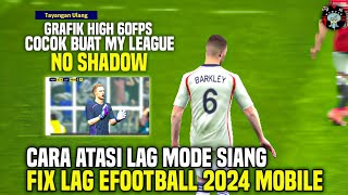 CARA ATASI LAG MODE SIANG DI EFOOTBALL 2024 MOBILE [upl. by Nahn821]