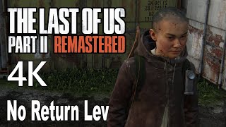 The Last of Us 2 Remastered No Return Lev Gameplay 4K No Commentary [upl. by Zitvaa]