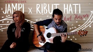 Hael Husaini  Jampi amp Ribut Hati Mashup by Aina Abdul [upl. by Akeimat]