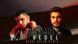 Bilal Sonses amp Mustafa Ceceli  Bedel Nihat Adlim Remix [upl. by Asilrac]