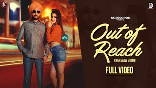 Out Of Reach Official Video Khereala Sidhu Ft Vish l Latest Punjabi Song [upl. by Ariamat]