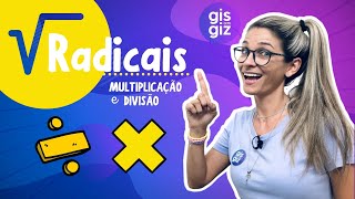 MULTIPLICAÇÃO E DIVISÃO COM RADICAIS \Prof Gis [upl. by Farron503]