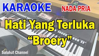 HATI YANG TERLUKA ll KARAOKE NOSTALGIA ll BROERY MARANTIKA ll LUKA DI HATI ll NADA PRIA DDO [upl. by Janine]