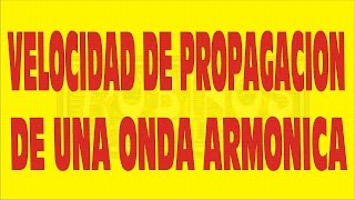 VELOCIDAD DE PROPAGACION DE UNA ONDA ARMONICA [upl. by Niawat]