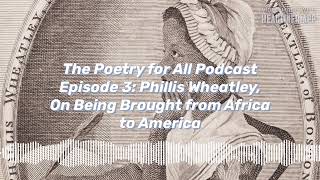 Episode 3 Phillis Wheatley On Being Brought from Africa to America [upl. by Marchak842]