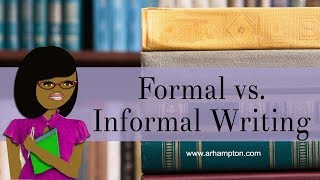 Formal vs Informal Writing Style Tutorial [upl. by Renata]