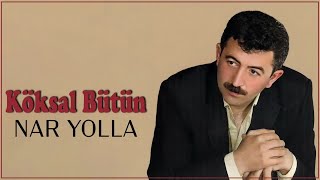 Köksal Bütün  Nar Yolla [upl. by Ahsinra]