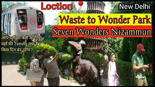 WASTE TO WONDER PARK DELHI  SEVEN WONDERS NIZAMUDDIN  RAJIV GANDHI SMRITI VAN  wastetowonder [upl. by Nnyledam]