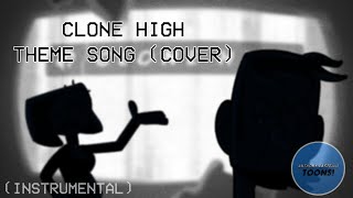 Clone High  Theme Song Cover  INSTRUMENTAL  Anthony Castello Toons [upl. by Proctor]