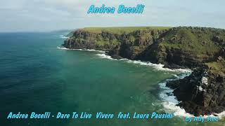 Andrea Bocelli  Dare To Live Vivere feat Laura Pausini  Love Songs  Italian Music  Slow Music [upl. by Enaj]