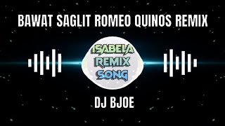 BAWAT SAGLIT REMIX  DJ BJOE  ISABELA REMIX SONGS [upl. by Auqeenahs]