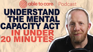 Understanding the Mental Capacity Act Empowering Caregivers and Protecting Rights [upl. by Macey346]