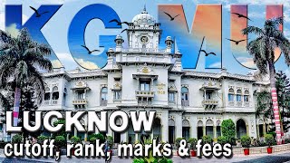 King George’s Medical University Lucknow  KGMU  cutoff rank marks amp fees Admission 2022 [upl. by Temhem]