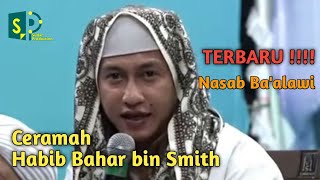 Terbaru Ceramah Habib Bahar bin Smith  Nasab Baalawi di Milad ke15 Thn Majelis Talim Al Munawwir [upl. by Ahselat]