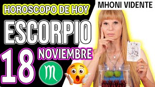 ❌ TREMENDO GOLPE VIENE❗😱 MHONI VIDENTE 🔮 Horóscopo de hoy ESCORPIO 18 de NOVIEMBRE 2024 ❤️ monhi [upl. by Marcellina]