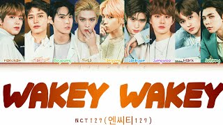 NCT 127엔씨티 127  WAKEY WAKEY LYRICS COLOR CODED KANROMENG [upl. by Luaped805]