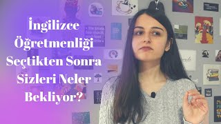 THE ÖĞRETMEN  İngilizce Öğretmenliği Okumalı Mısınız  Peki sonrası  İngilizce Öğretmeni Olmak [upl. by Nawyt]