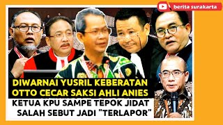 AHLI 01 Dicecar OTTO  YUSRIL Keberatan HAKIM MK Sampai Tengahi  Ketua KPU Salah Sebut Jd Terlapor [upl. by Leahcimnaj277]