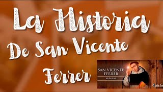 Historia de San Vicente Ferrer [upl. by Kurtzman]