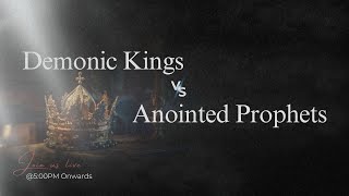 Demonic Kings vs Anointed Prophets [upl. by Siana]