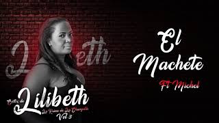 El Machete Audio Oficial  Lilibeth ft Michel [upl. by Nrehtac]