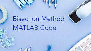 MATLAB Code for Bisection Method [upl. by Janus]